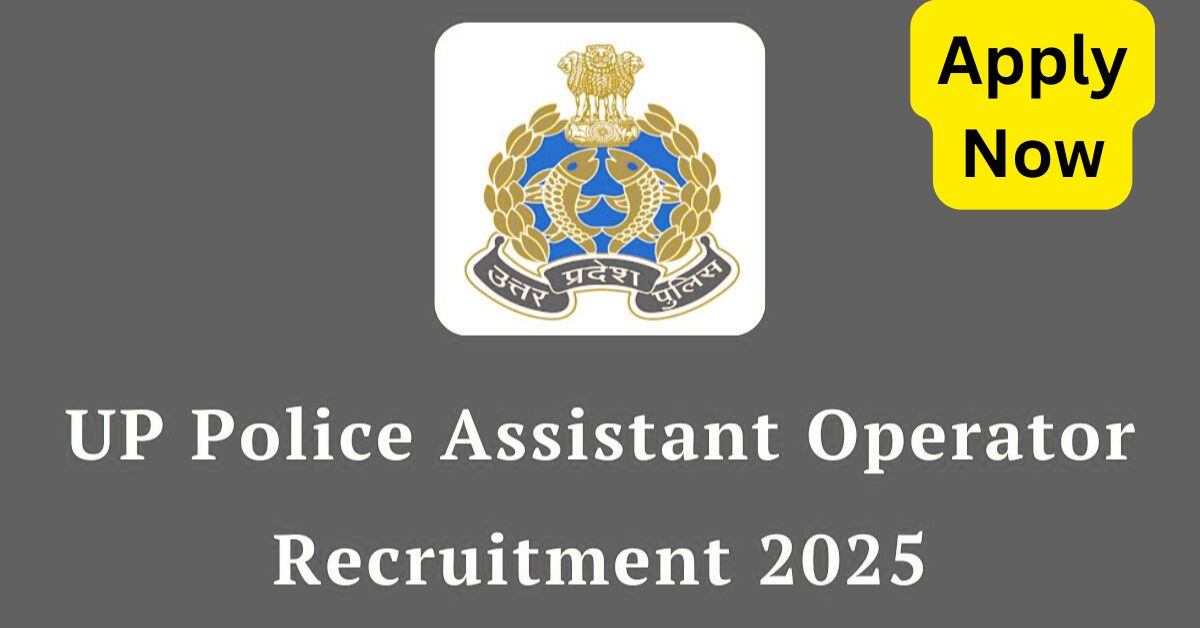 UP Police Assistant Operator Recruitment 2025
